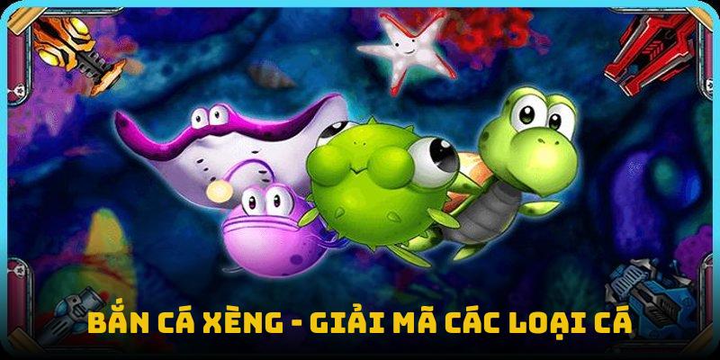 Bắn cá xèng - giải mã các loại cá