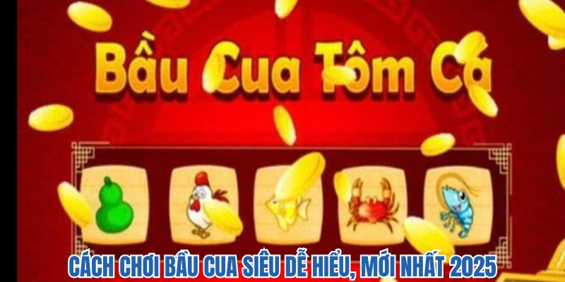 cách chơi bầu cua 789bet