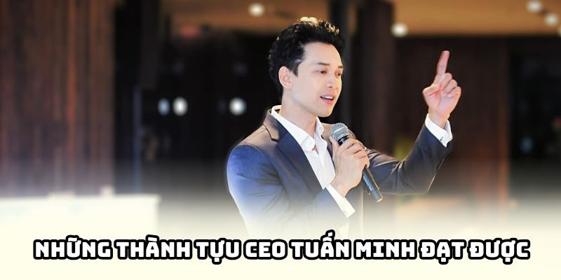 Dấu ấn nổi bật trong sự nghiệp của CEO