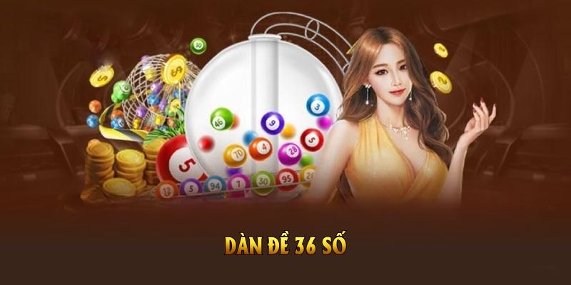 dàn đề 36 số