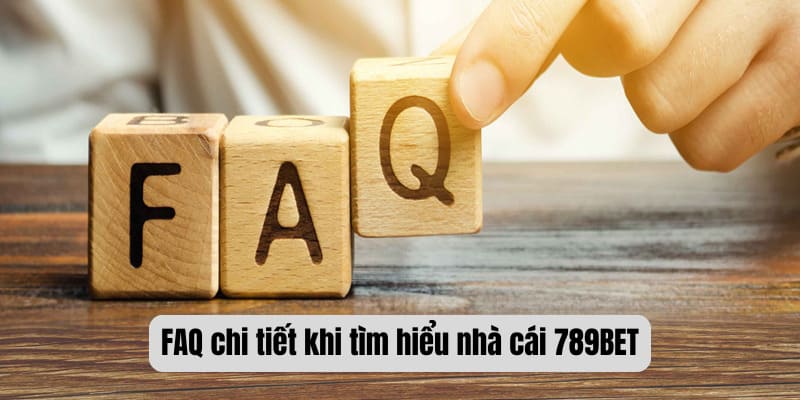 FAQ chi tiết khi tìm hiểu