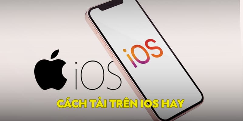 Cách tải ứng dụng trên IOS