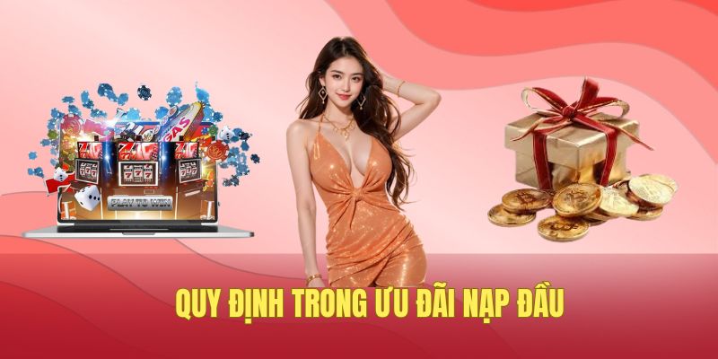 Các quy định trong quà tặng nạp tiền đầu tiên